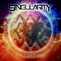 Singularity (USA-2) : I Pledge a Grievance